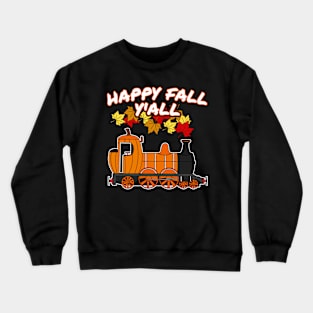 Happy Fall Y'All Steam Train Pumpkin Railroad Trains Crewneck Sweatshirt